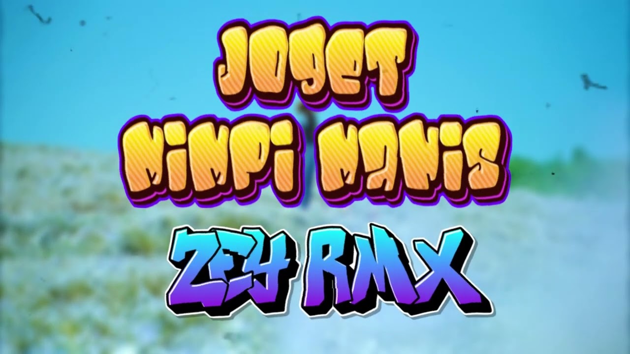 JOGET - MIMPI MANIS ( ZEYRMX ) boombasticaudio