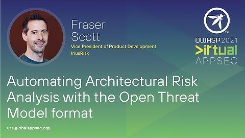 Automating Architectural Risk Analysis with the Open Threat Model format - Fraser Scott
