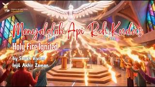 Song-Menyalalah Api Roh Kudus (Holy Fire Ignited) by Sarah VIvien