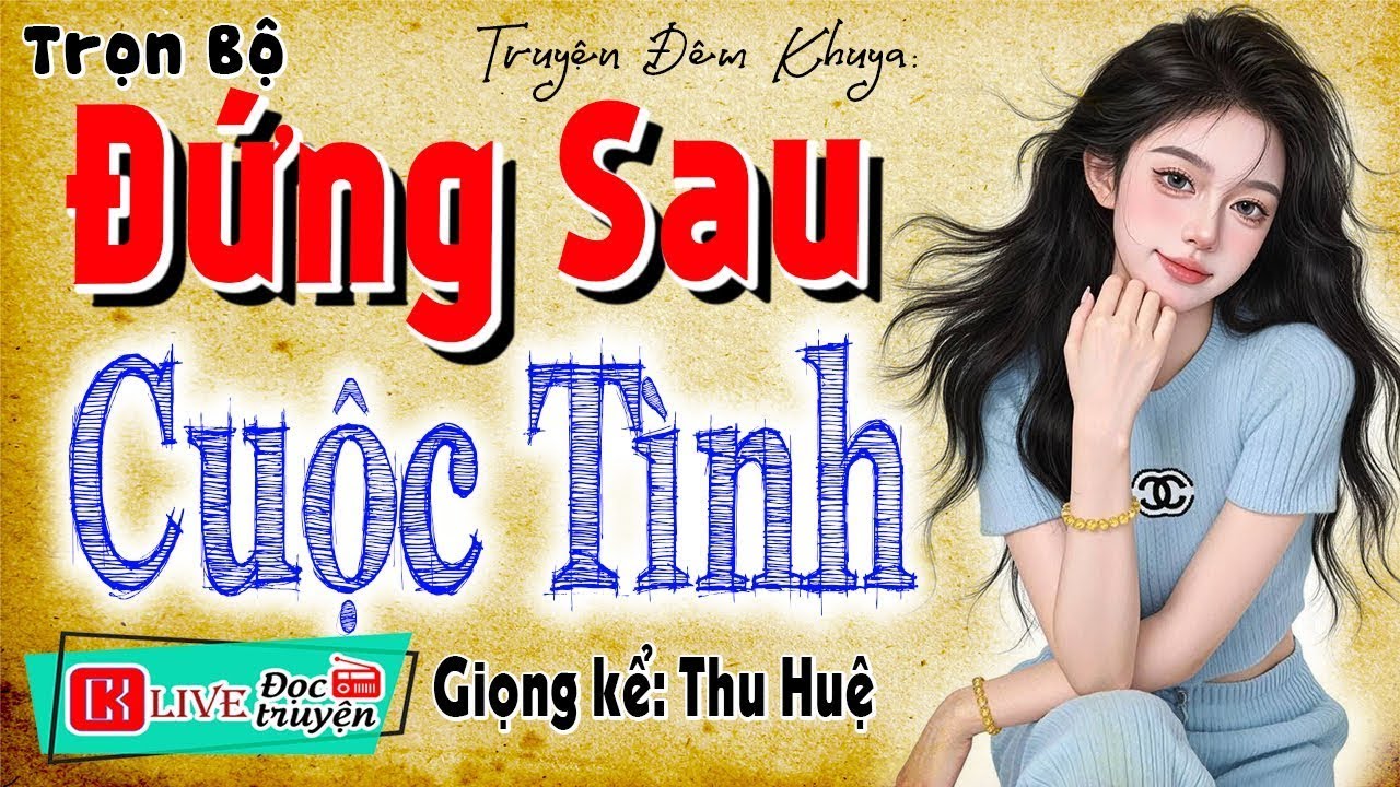 Truyện đêm khuya CÓ THẬT 2025 || ĐỨNG SAU CUỘC TÌNH – 15 Phút Nghe Kể Chuyện Ngủ Ngon Sâu Giấc