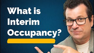 What is Interim Occupancy in Real Estate?