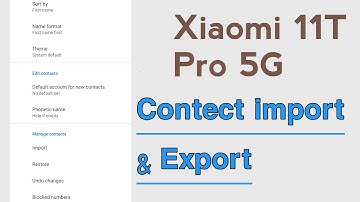 Xiaomi 11T Pro 5G Contact Settings Contact Import And Export