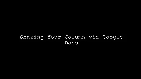 Sharing Your Column via Google Docs