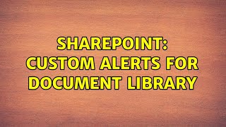 Sharepoint: Custom alerts for document library (2 Solutions!!)