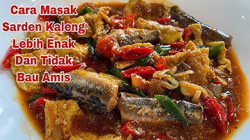 Cara Masak Sarden Kaleng Lebih Enak dan Tidak Bau Amis