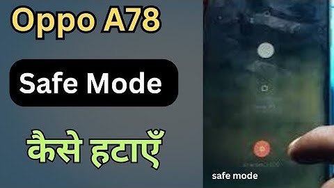 Oppo A78 4g phone ka safe mode kaise band kare | how to remove safe mode oppo a78 mobile✅