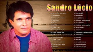 Las 30 Grandes Sucessos de Sandro Lúcio - As Melhores Músicas de Sandro Lúcio