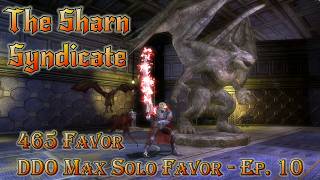 DDO Max Solo Favor - Ep. 10 - The Sharn Syndicate - 465 Favor