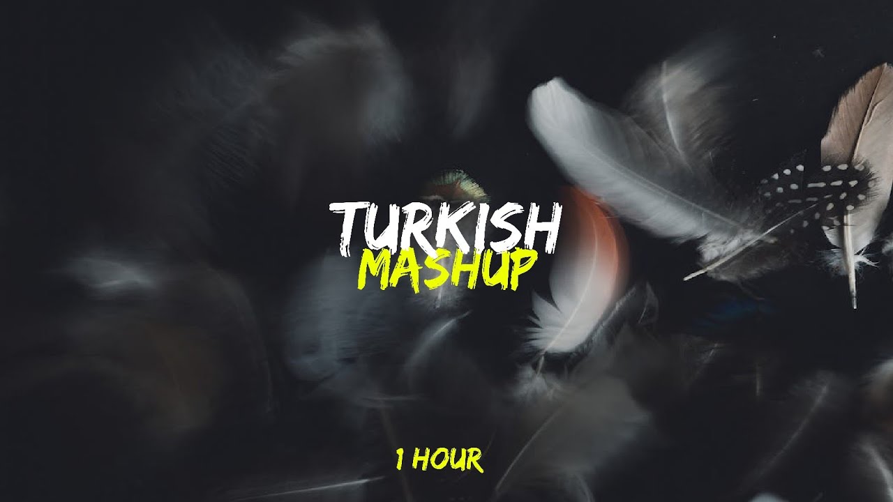 Turkish Mashup   Kadr  esraworld   1 Hour  speed up 