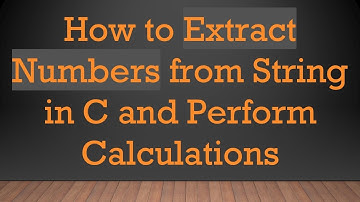 How to Extract Numbers from String in C and Perform Calculations