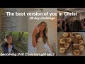 How to become the best version of yourself in christ  becoming that christian girl ep1