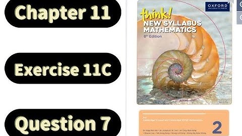 Oxford Think New Syllabus Mathematics 8th Edition || Book 2 | Chapter 11 | Exercise 11C | Question 7