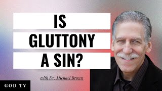 Is Gluttony a Sin? Ask Me Anything