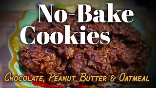 NoBake Cookies  Chocolate, Peanut Butter & Oatmeal  EASY, QUICK, and DELICIOUS!
