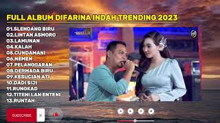 SLENDANG BIRU,LINTANG ASMORO,LAMUNAM-DIFARINA INDRA ADELLA FULL ALBUM TRENDING TERPOPULER