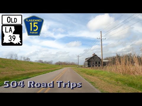 Road Trip #633 - Old Louisiana Hwy 39 - Plaquemines Hwy 15 - Davant/Phoenix