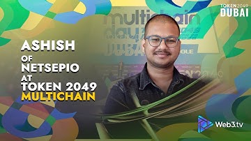 Ashish: Business Head at NetSepio | Multichain Day x Token 2049