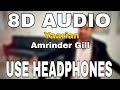 Yaarian : Amrinder Gill | Dr Zues | 8D AUDIO | 8D MUSICS