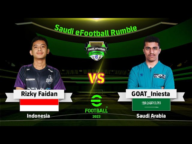 EFOOTBALL 2023 : RIZKY FAIDAN (INDONESIA) VS GOAT_INIESTA (SAUDI ARABIA) | SAUDI EFOOTBALL RUMBLE class=