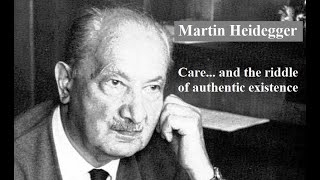 Martin Heidegger, Lecture 2: Care... and the Riddle of Authentic Existence