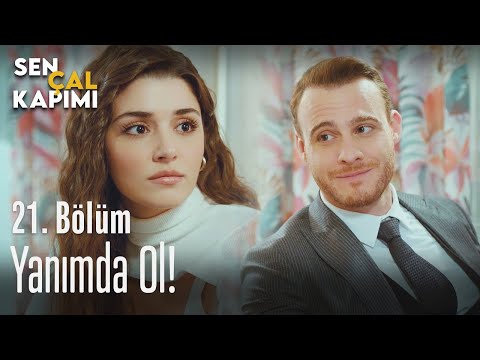 Yanımda Ol! - Sen Çal Kapımı 21. Bölüm