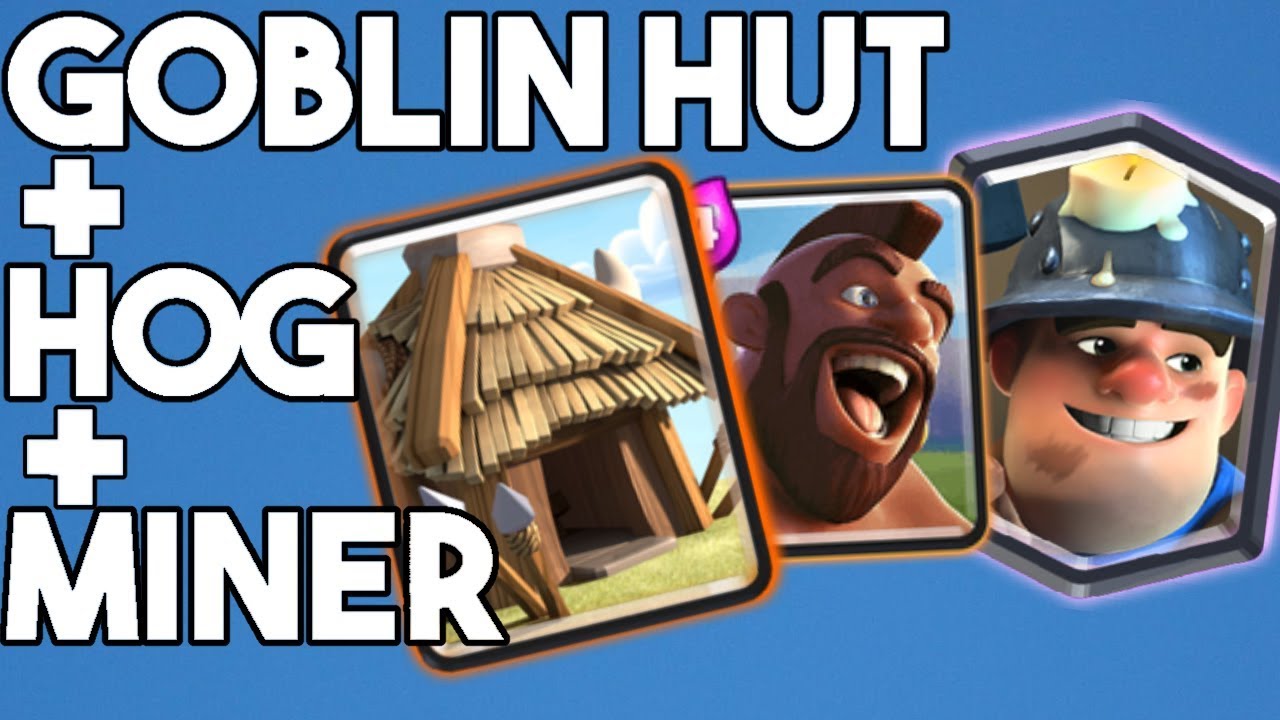 Goblin Hut Deck Clash Royale