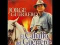 Jorge Guerrero el caballo del guerrero