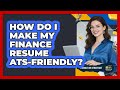 How Do I Make My Finance Resume ATS-friendly? - Finance Job Strategist