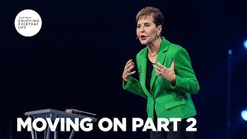 Moving On - Pt 2 | Enjoying Everyday Life | Joyce Meyer