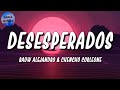 🎵 Rauw Alejandro & Chencho Corleone – Desesperados | Aventura, Daddy Yankee, Shakira (Letra\Lyrics)