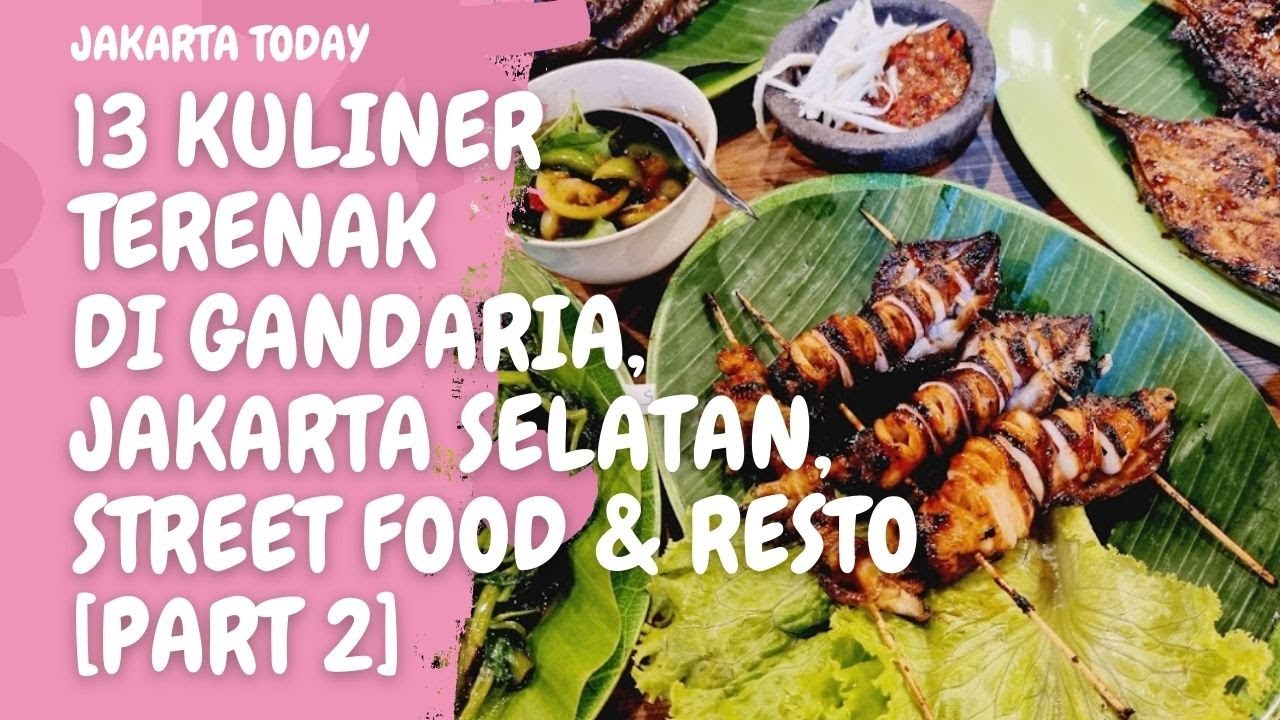 13 KULINER STREET FOOD & RESTO DI GANDARIA ~JAKARTA SELATAN ~HALAL [PART 2] 