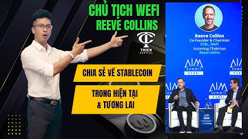 Chủ Tịch WeFi Reeve Collins – tầm nhìn StableCoin WeFi trong hiện tại & tương lai