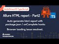 Allure reporting | automatic generate html report | browser loading issue resolved | Part 2