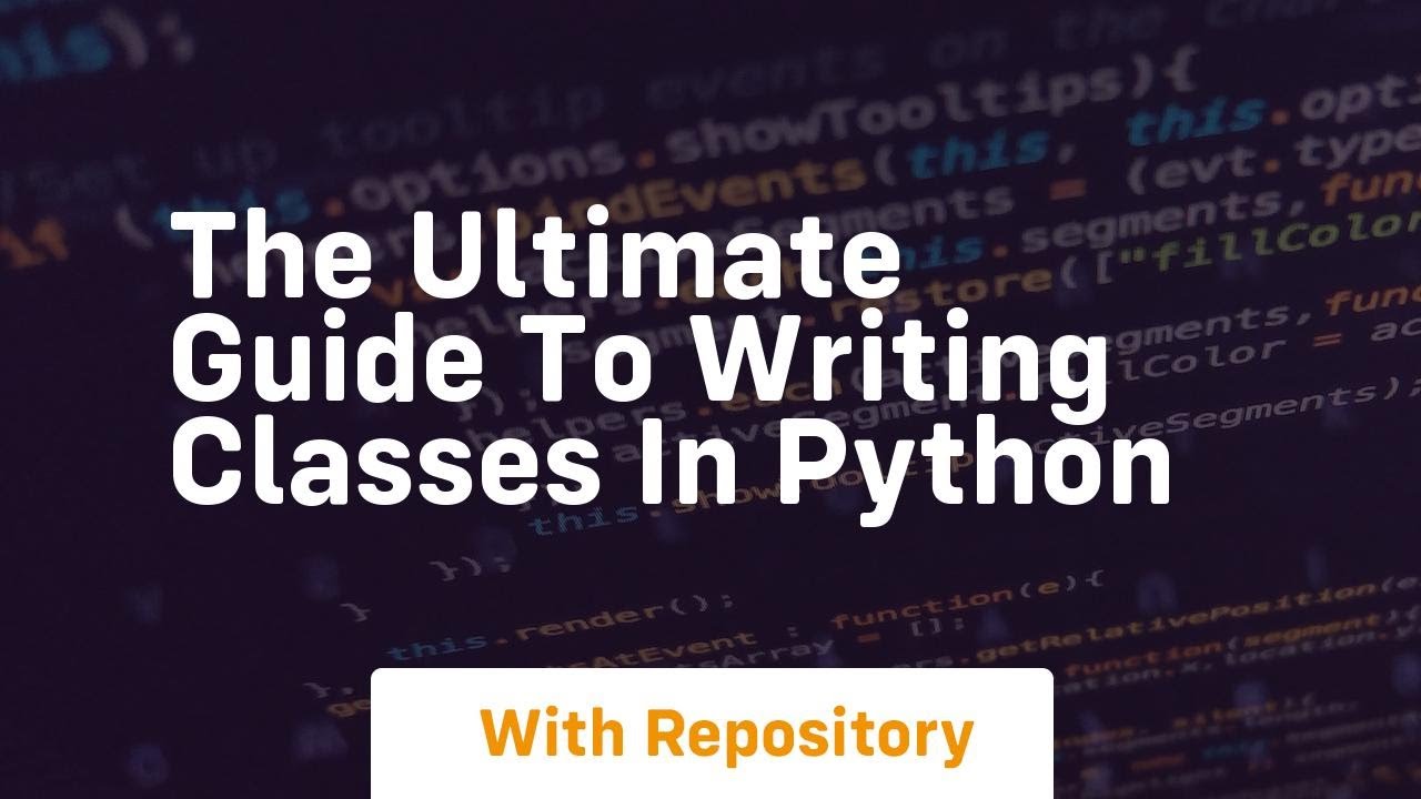 The ultimate guide to writing classes in python - YouTube