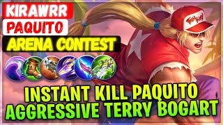 Instant Kill Paquito, Aggressive Terry Bogart [ Arena Contest Paquito ] Kirawrr - Mobile Legends