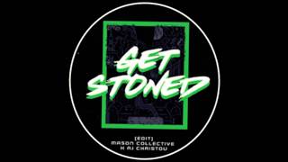 Get Stoned (Mason Collective & AJ Christou EDIT) Resimi