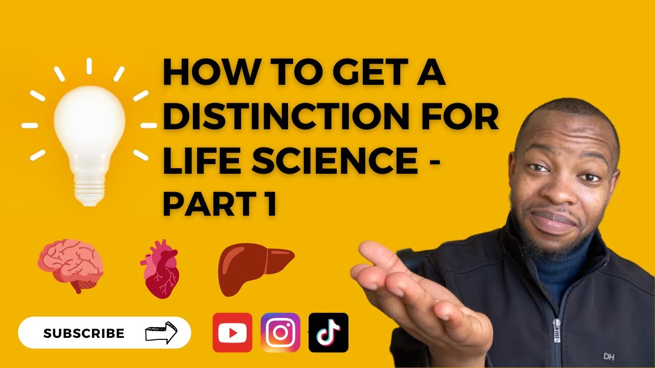 HOW TO GET A DISTINCTION IN LIFE SCIENCES PART 1 UCT 5th Year HOW TO GET A DISTINCTION IN LIFE SCIENCES PART 1 UCT 5th Year