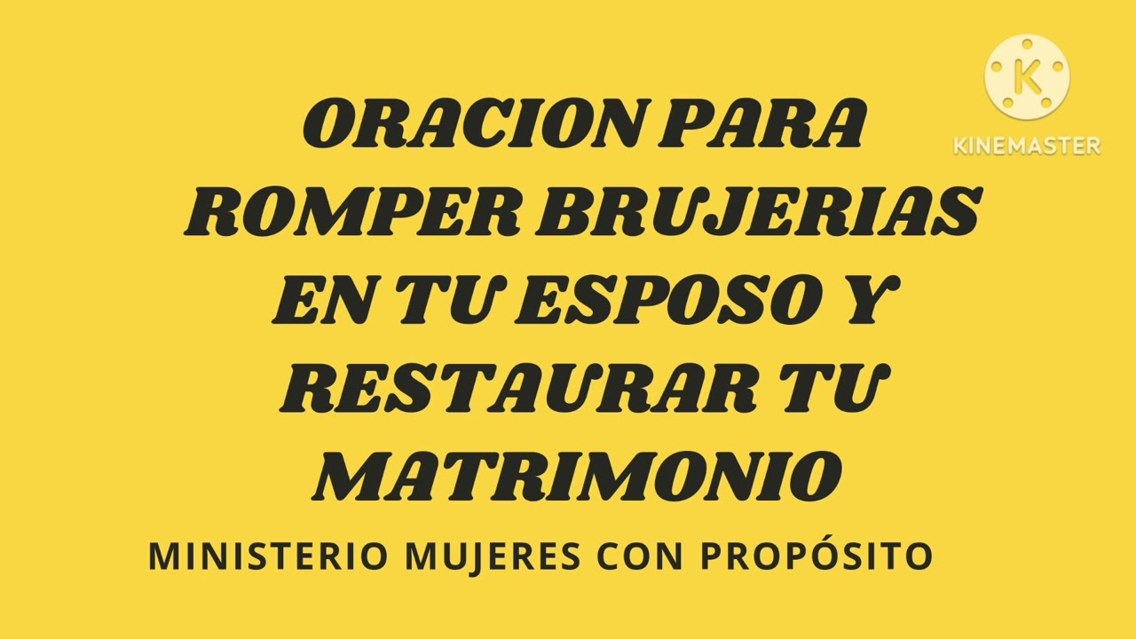 ORACION # 12 ROMPER BRUJERIAS EN TU MATRIMONIO- LIBERACIÓN PARA TU ESPOSO