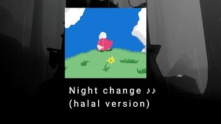 Download lagu Night changes (halal version)👍