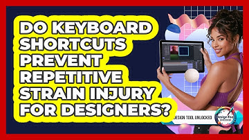 Do Keyboard Shortcuts Prevent Repetitive Strain Injury For Designers? - Design Tool Unlocked