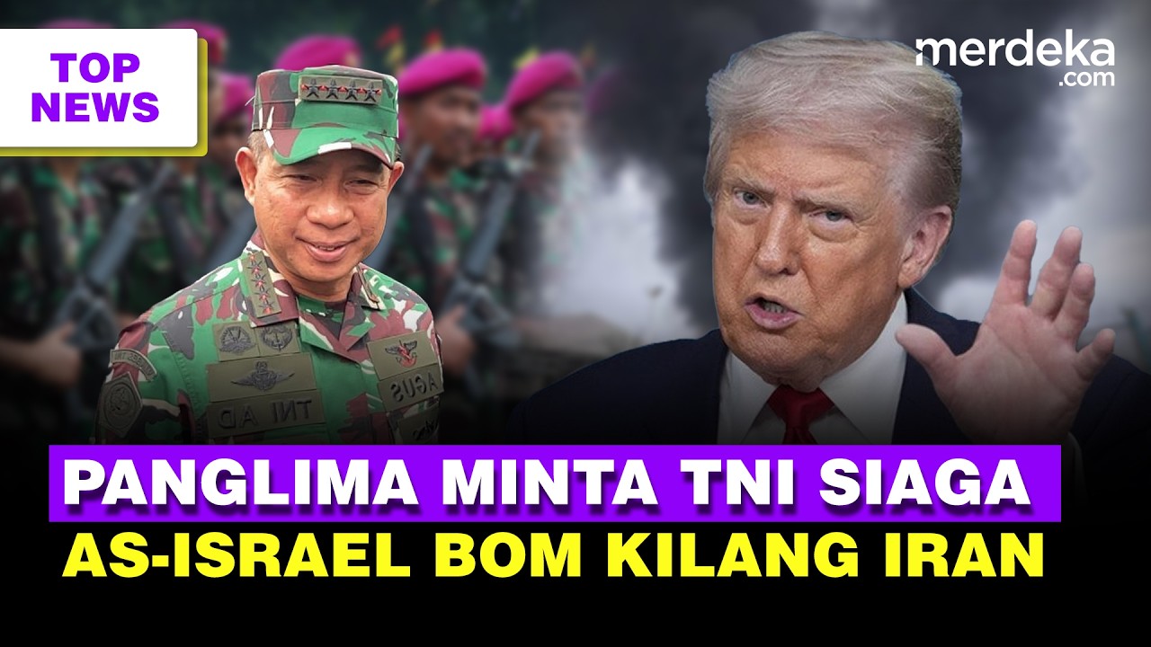 Siaga Satu! Panglima TNI Siapkan Dampak Perang| Makin Liar Trump Sebut 
