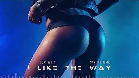 Eddy Wata - I like the way (Santino Remix)