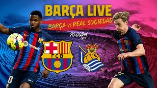  BARÇA LIVE: BARÇA - REAL SOCIEDAD I Warm up & Match Center 