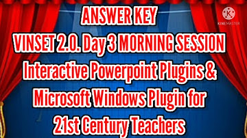 ANSWER KEY:VINSET 2.0 DAY 3 - Interactive Powerpoint Plugins & Microsoft Windows Plugin -tintinay