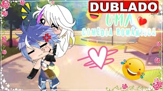 Uma comédia romântica❤🍭 | Mini Filme [DUBLADO] Gacha Life 1/2