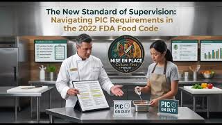 Full The New Standard of Supervision: Navigating PIC Requirements in the 2022 FDA Food Code News