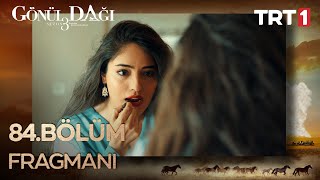 Gönül Dağı 84. Bölüm Fragmanı