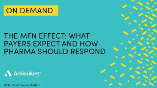 On demand - The MFN effect: what payers expect and how Pharma should respond