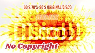 60'S 70'S-90'S ORIGINAL DISCO REMIX ✨️ NO COPYRIGHT 