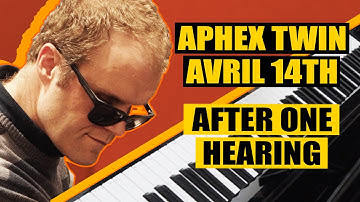 Derek Plays Avril 14th by Aphex Twin after Hearing it Once 🎹